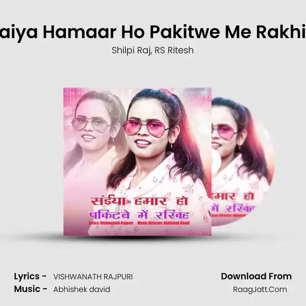 Saiya Hamaar Ho Pakitwe Me Rakhih mp3 song