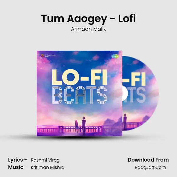 Tum Aaogey - Lofi Song mp3 | Armaan Malik