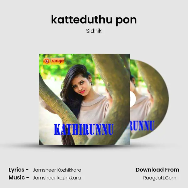 katteduthu pon Song mp3 | Sidhik