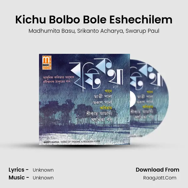 Kichu Bolbo Bole Eshechilem mp3 song