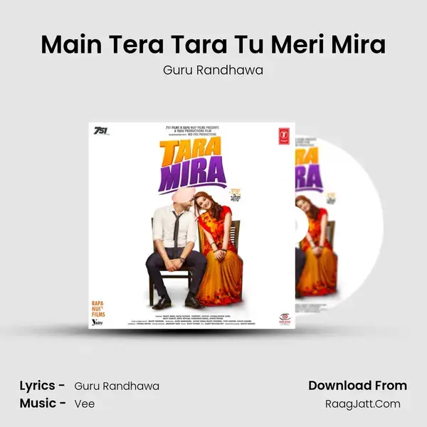 Main Tera Tara Tu Meri Mira Song mp3 | Guru Randhawa