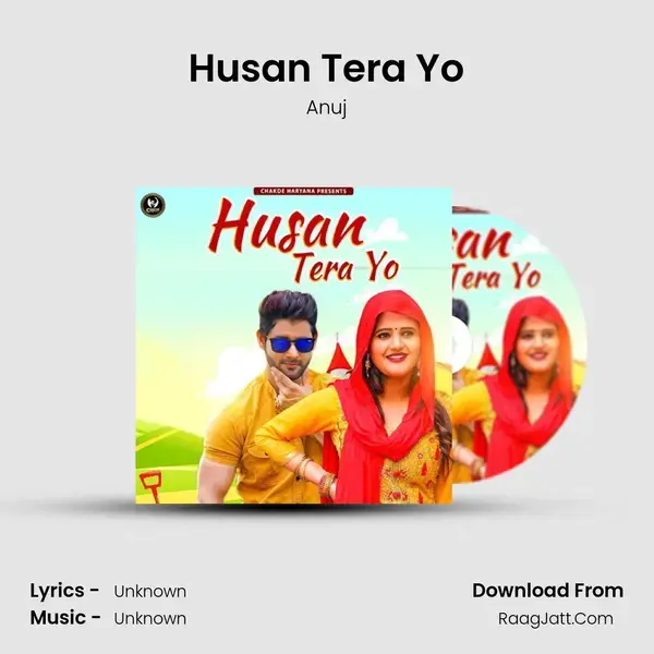 Husan Tera Yo - Anuj