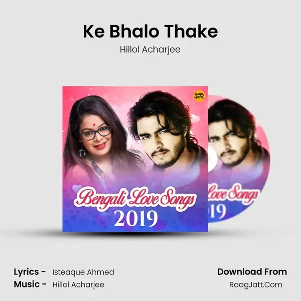 Ke Bhalo Thake mp3 song