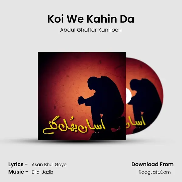 Koi We Kahin Da Song mp3 | Abdul Ghaffar Kanhoon