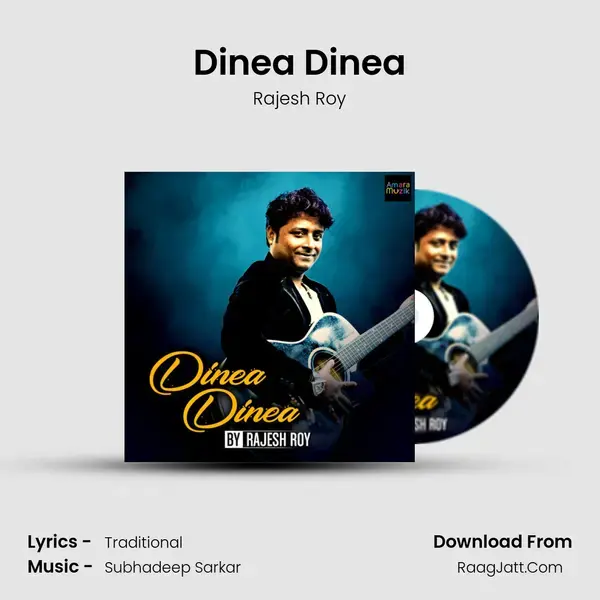 Dinea Dinea Song mp3 | Rajesh Roy