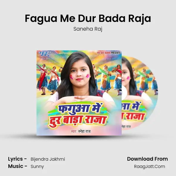 Fagua Me Dur Bada Raja Song mp3 | Saneha Raj