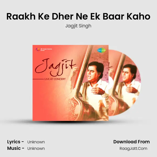 Raakh Ke Dher Ne Ek Baar Kaho Song mp3 | Jagjit Singh