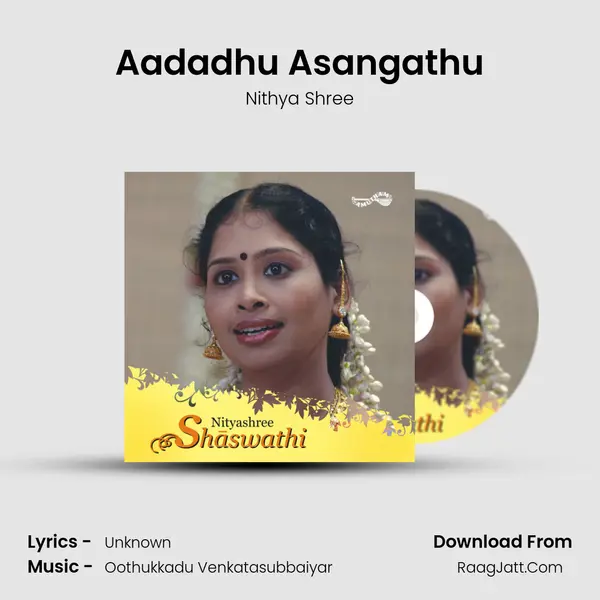 Aadadhu Asangathu Song mp3 | Nithya Shree