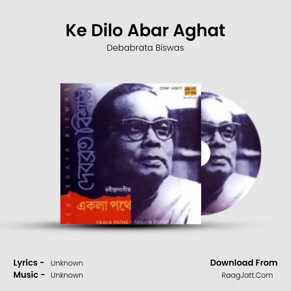 Ke Dilo Abar Aghat Song mp3 | Debabrata Biswas