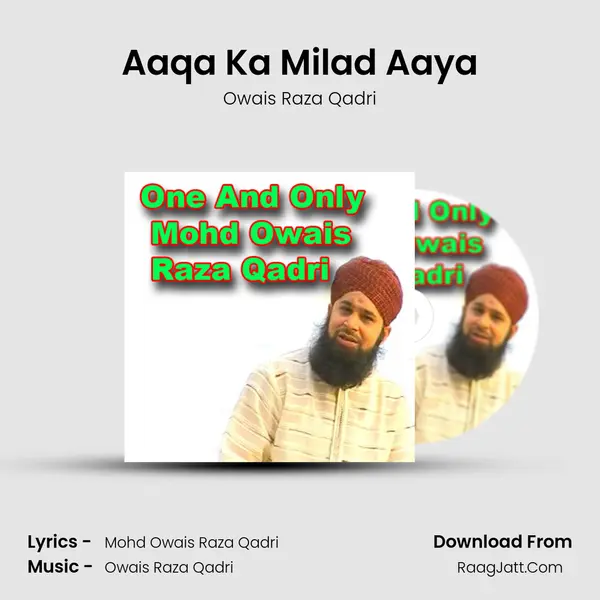 Aaqa Ka Milad Aaya Song mp3 | Owais Raza Qadri