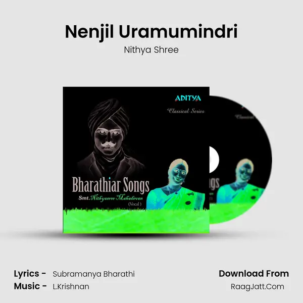 Nenjil Uramumindri Song mp3 | Nithya Shree