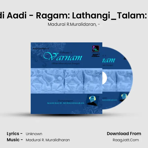 Aadi Aadi - Ragam: Lathangi_Talam: Adi Song mp3 | Madurai R.Muralidaran