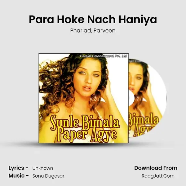 Para Hoke Nach Haniya Song mp3 | Pharlad