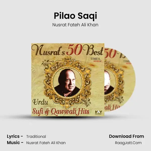 Pilao Saqi Song mp3 | Nusrat Fateh Ali Khan