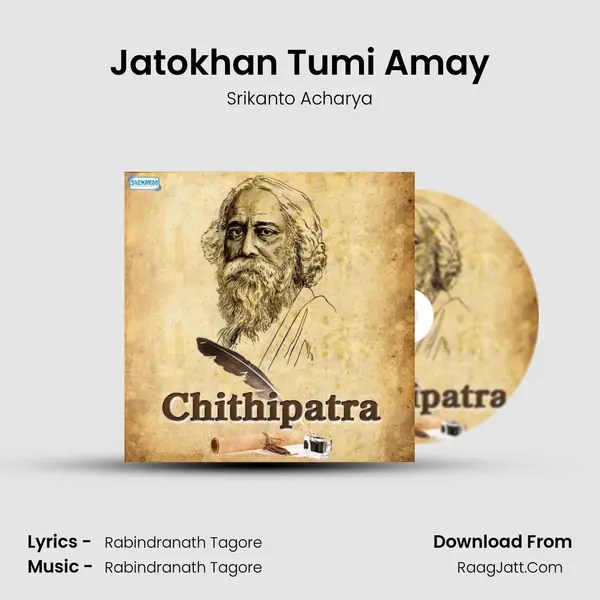 Jatokhan Tumi Amay Song mp3 | Srikanto Acharya