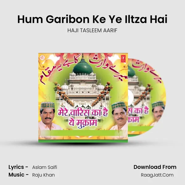 Hum Garibon Ke Ye Iltza Hai Song mp3 | HAJI TASLEEM AARIF