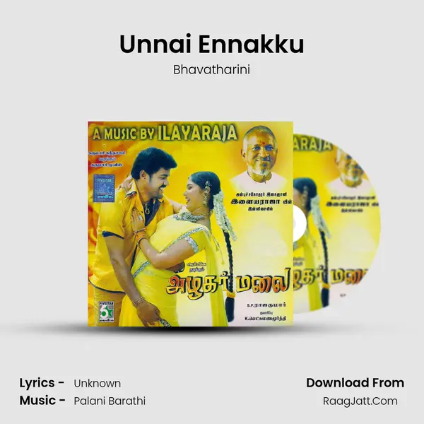 Unnai Ennakku Song mp3 | Bhavatharini