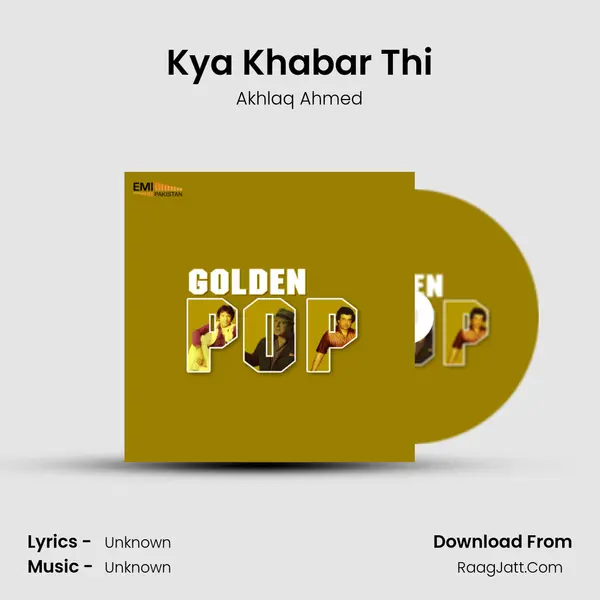 Kya Khabar Thi Song mp3 | Akhlaq Ahmed