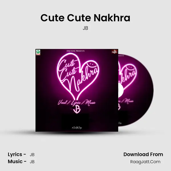 Cute Cute Nakhra mp3 song