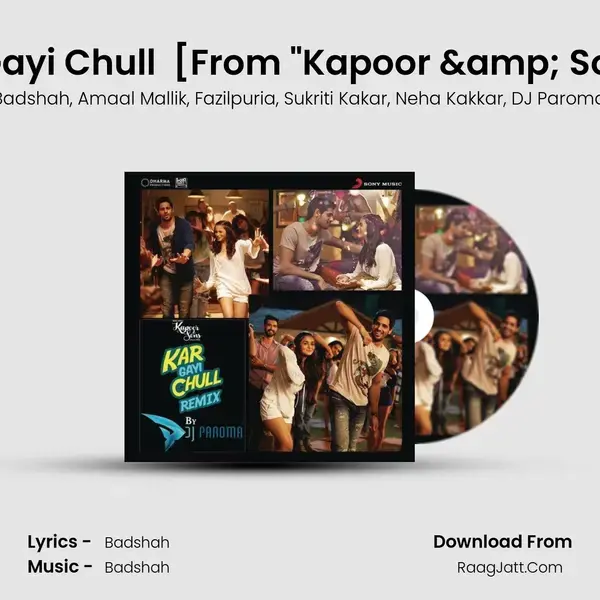 Kar Gayi Chull (Remix By DJ Paroma) [From Kapoor & Sons (Since 1921)] mp3 song