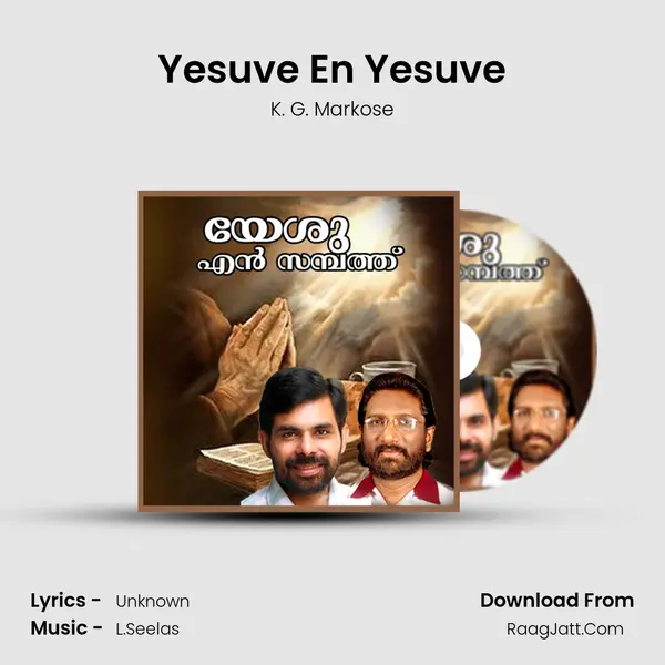 Yesuve En Yesuve Song mp3 | K. G. Markose