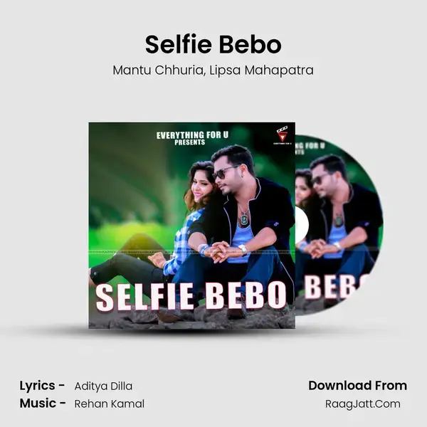 Selfie Bebo Song mp3 | Mantu Chhuria