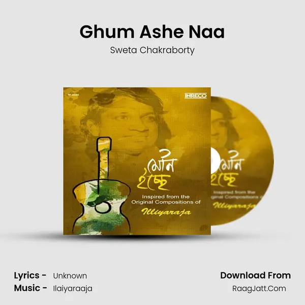 Ghum Ashe Naa Song mp3 | Sweta Chakraborty