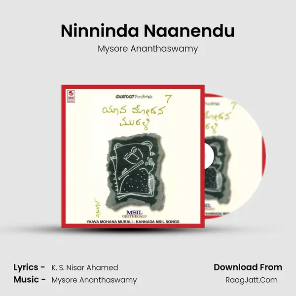 Ninninda Naanendu Song mp3 | Mysore Ananthaswamy