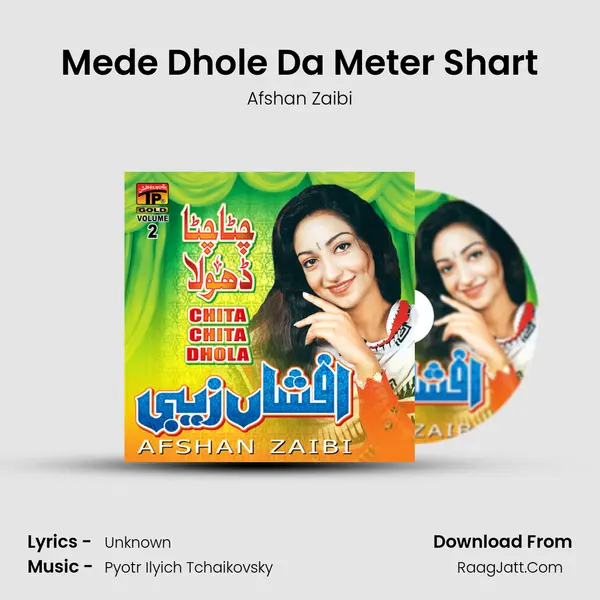 Mede Dhole Da Meter Shart Song mp3 | Afshan Zaibi