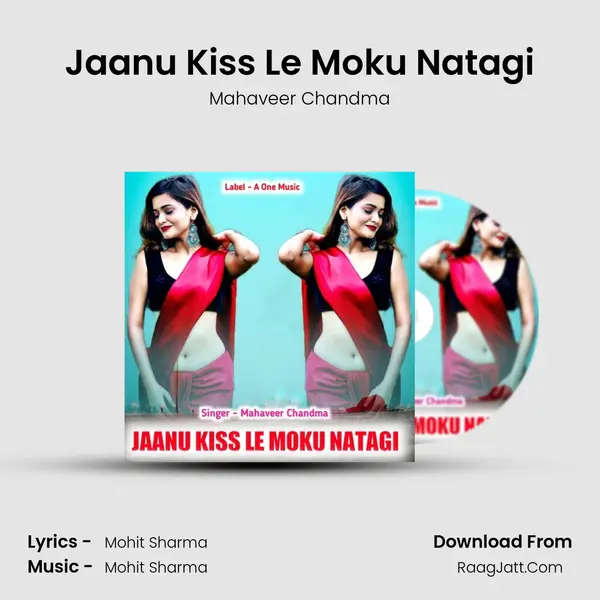 Jaanu Kiss Le Moku Natagi mp3 song