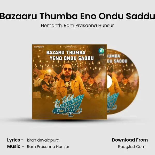 Bazaaru Thumba Eno Ondu Saddu mp3 song