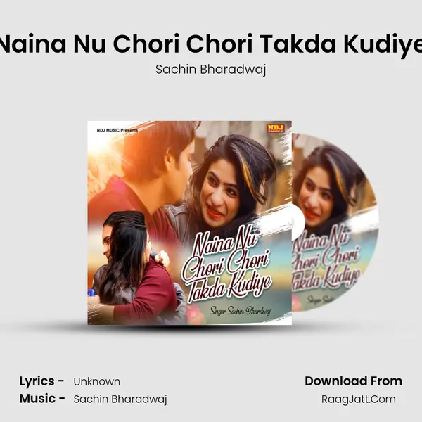 Naina Nu Chori Chori Takda Kudiye mp3 song