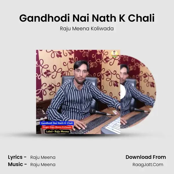 Gandhodi Nai Nath K Chali - Raju Meena Koliwada