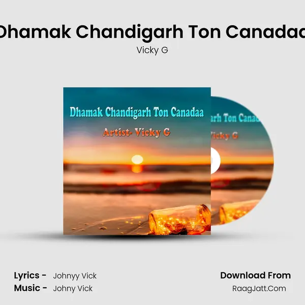 Dhamak Chandigarh Ton Canadaa mp3 song