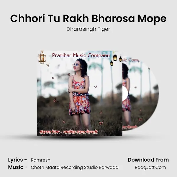 Chhori Tu Rakh Bharosa Mope Song mp3 | Dharasingh Tiger