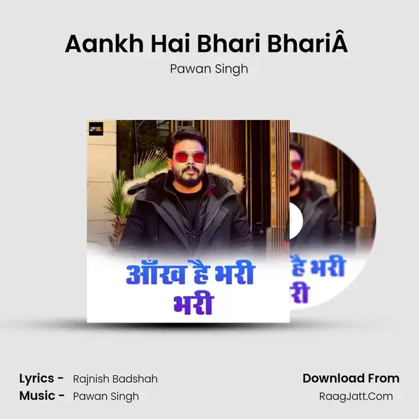 Aankh Hai Bhari BhariÂ  mp3 song