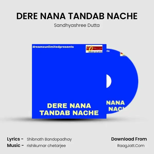 DERE NANA TANDAB NACHE Song mp3 | Sandhyashree Dutta