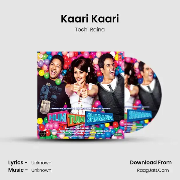 Kaari Kaari Song mp3 | Tochi Raina