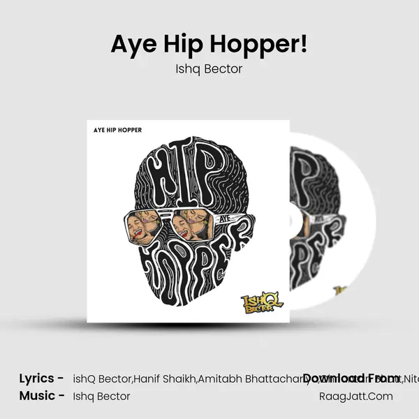 Aye Hip Hopper! Song mp3 | Ishq Bector