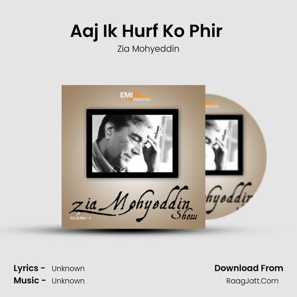 Aaj Ik Hurf Ko Phir (Live) Song mp3 | Zia Mohyeddin