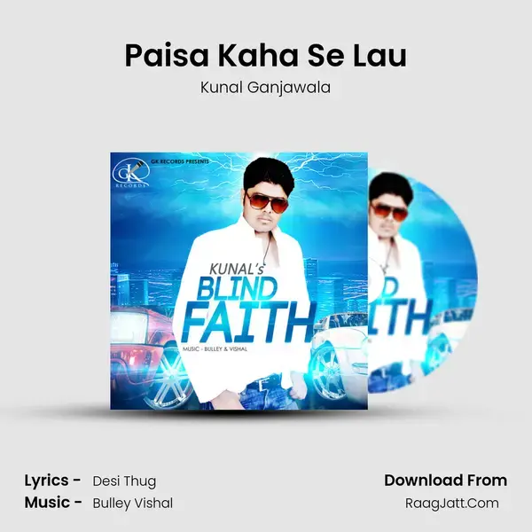 Paisa Kaha Se Lau Song mp3 | Kunal Ganjawala