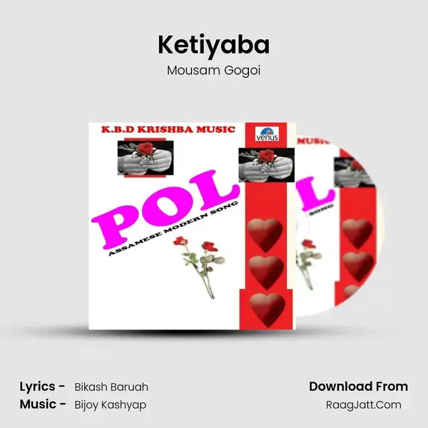 Ketiyaba Song mp3 | Mousam Gogoi