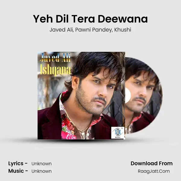 Yeh Dil Tera Deewana mp3 song