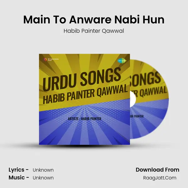 Main To Anware Nabi Hun Song mp3 | Habib Painter Qawwal