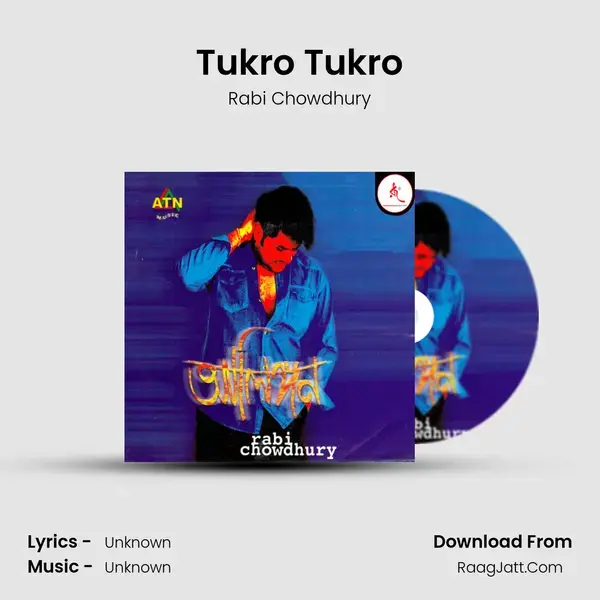 Tukro Tukro Song mp3 | Rabi Chowdhury