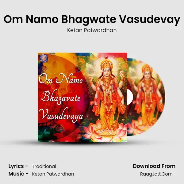 Om Namo Bhagwate Vasudevay Song mp3 | Ketan Patwardhan