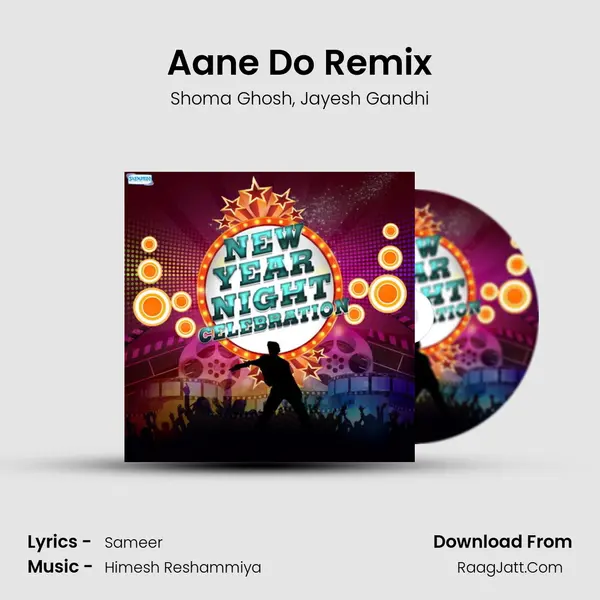 Aane Do Remix mp3 song