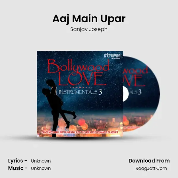 Aaj Main Upar Song mp3 | Sanjay Joseph