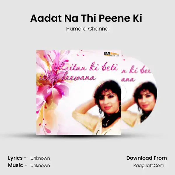 Aadat Na Thi Peene Ki (From 