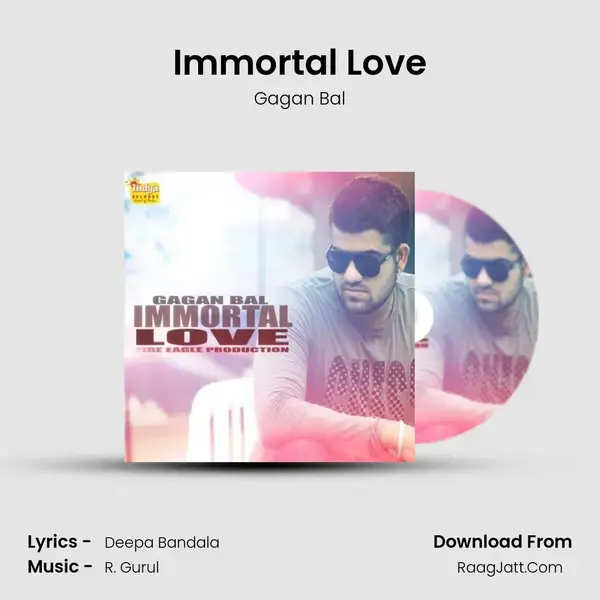 Immortal Love  - Gagan Bal